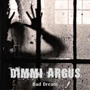 Dimmi Argus - Bad Dream