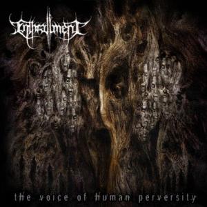 Enthrallment - The Voice Of Human Perversity