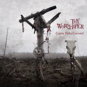 Thy Worhiper - Czarna Dzika Czerwien
