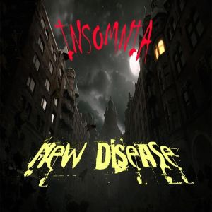 New Disease - Insomnia