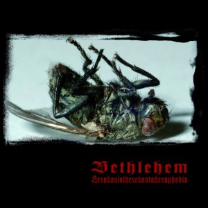Bethlehem - Hexacosioihexekontahexaphobia