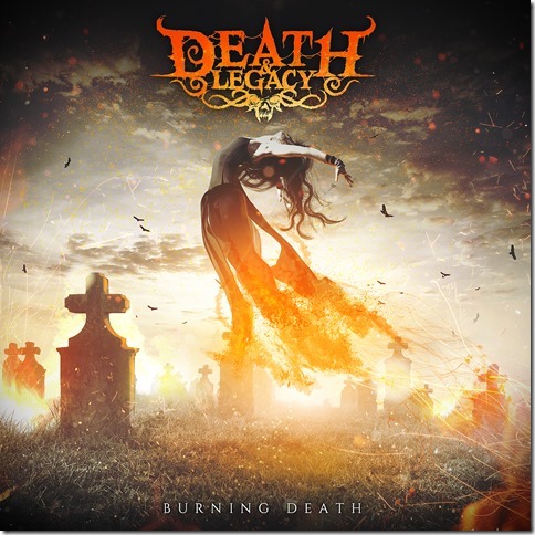 Death & Legacy - Burning Death