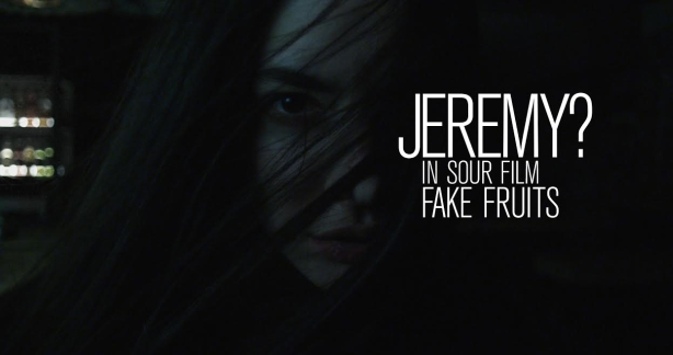 Jeremy? – Fake Fruits