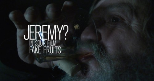 Jeremy? – Fake Fruits