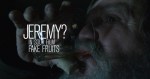 Jeremy? – Fake Fruits
