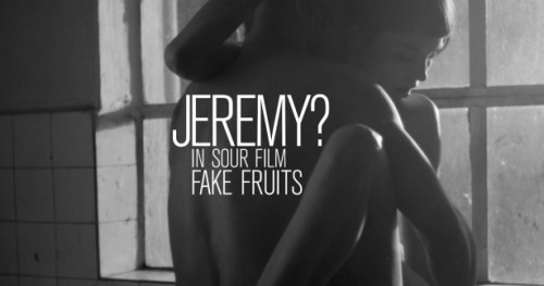 Jeremy? – Fake Fruits
