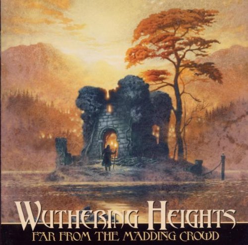 Wuthering Heights - Far from the Madding Crowd