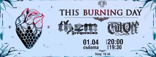 This Burning Day and Cut Off