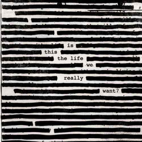 Roger Waters - Is This the Life We Really Want?