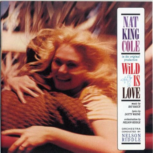 Nat King Cole - Wild Is Love