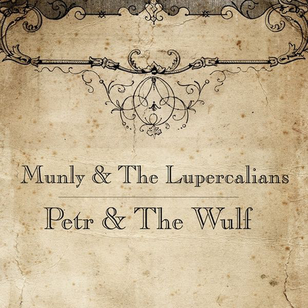 Munly & the Lupercalians - Petr & the Wulf
