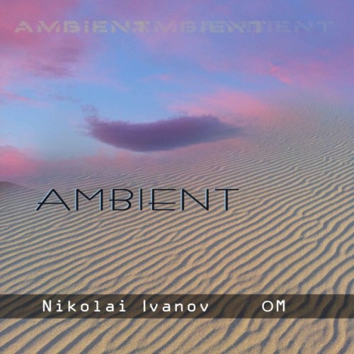 Николай Иванов ОМ - Ambient