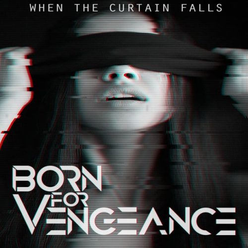 Born for Vengeance - When the Curtain Falls