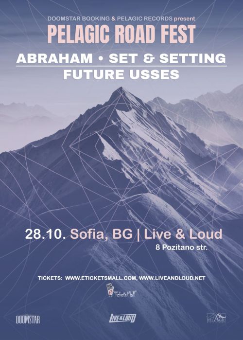 Pelagic Road Fest с Abraham, Set And Setting и Future Usses