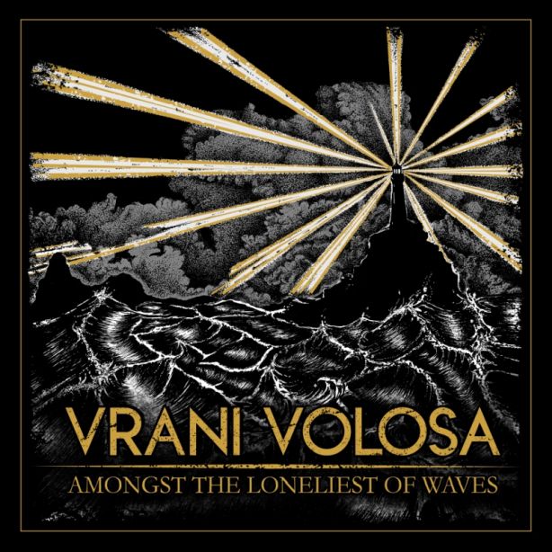 Vrani Volosa - Amongst The Loneliest Of Waves