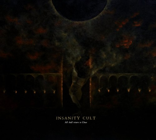 Insanity Cult - All Shall Return To Chaos