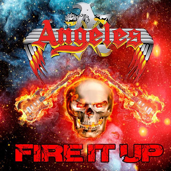 Angeles - Fire It Up
