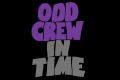 Odd Crew - In Time