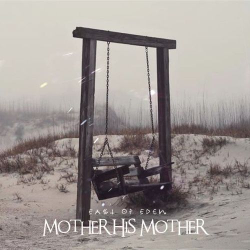 Mother His Mother - East Of Eden