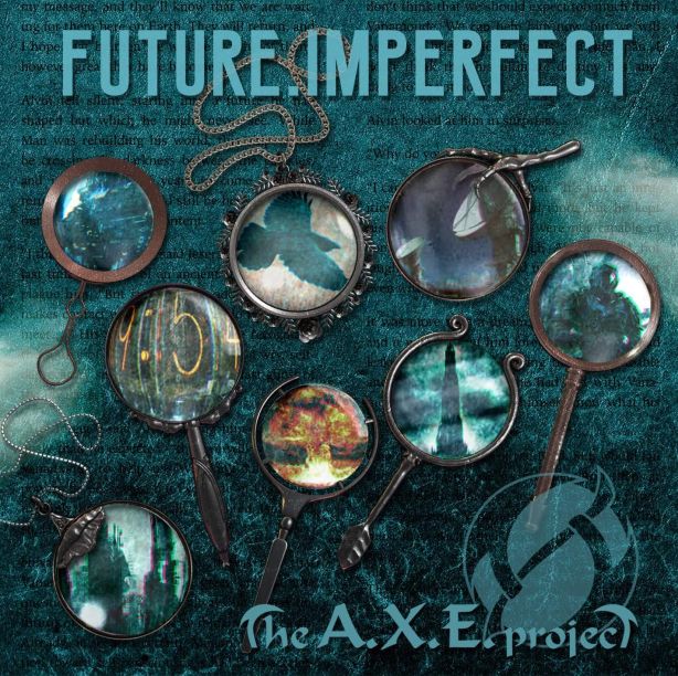 news_The A.X.E. Project - Future.Imperfect