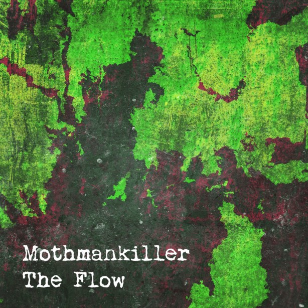 Mothmankiller - The Flow