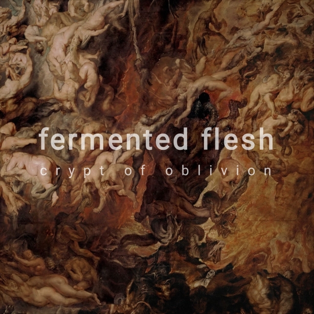 Fermented Flesh - Crypt Of Oblivion