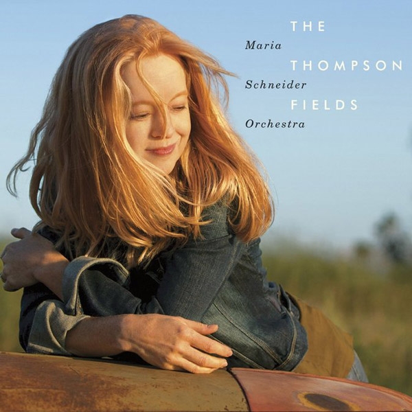Maria Schneider Orchestra - The Thompson Fields