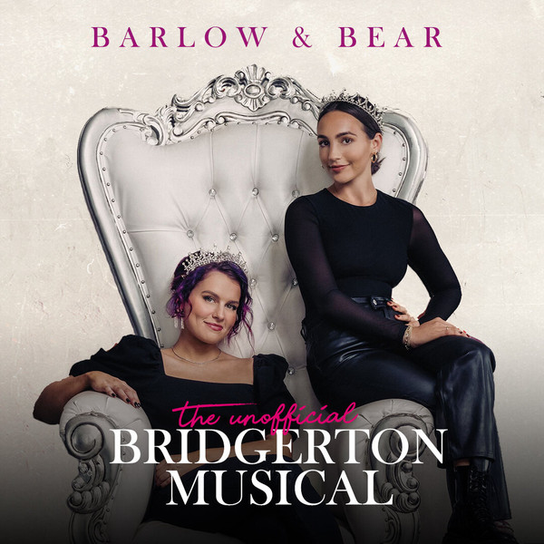 Barlow & Bear - The Unofficial Bridgerton Musical