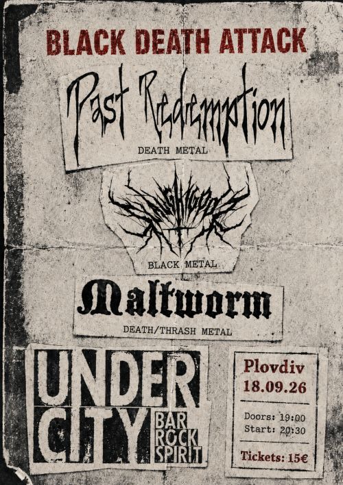 Black Death Attack: PAST REDEMPTION, MALTWORM и SLAUGHTGODS