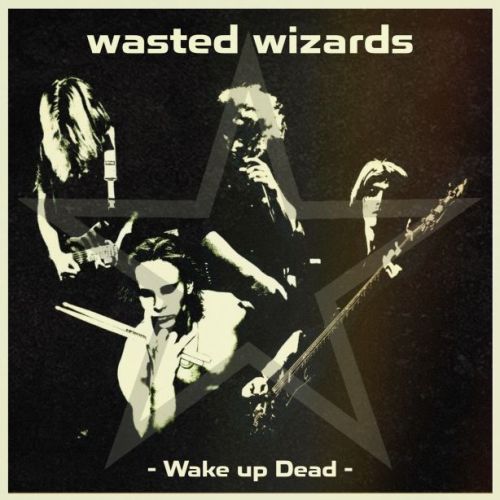 Wasted Wizards - Wake Up Dead
